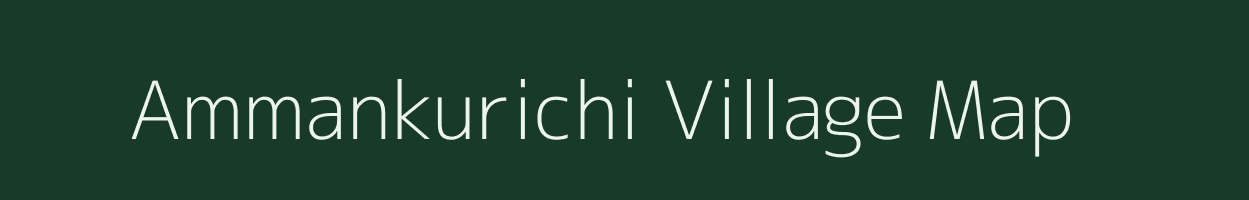 Ammankurichi village map in Tamil Nadu
