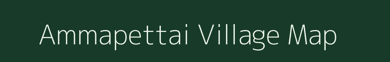 Ammapettai village map in Tamil Nadu