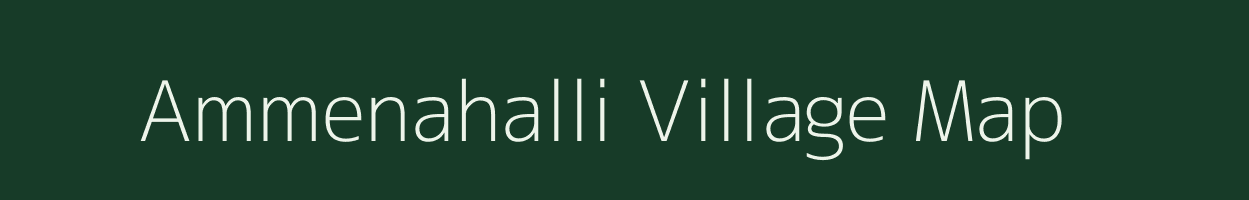 Ammenahalli village map in Karnataka