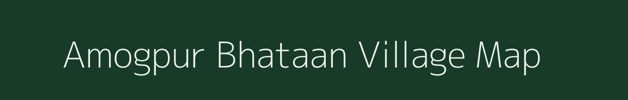 Amogpur Bhataan village map in Uttar Pradesh