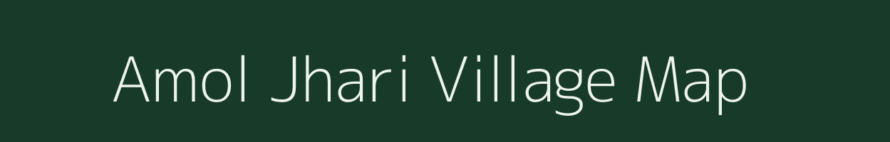 Amol Jhari village map in Bihar