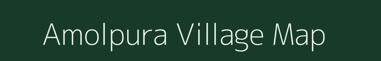 Amolpura village map in Rajasthan