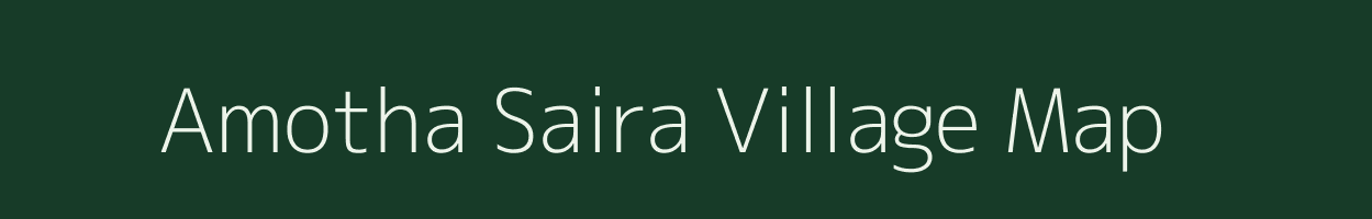 Amotha Saira village map in Uttarakhand