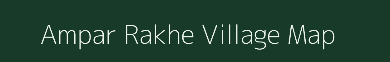 Ampar Rakhe village map in Arunachal Pradesh