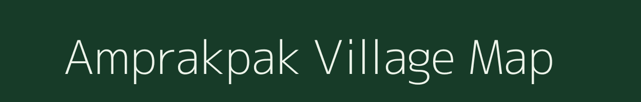 Amprakpak village map in Arunachal Pradesh