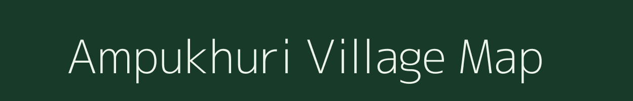 Ampukhuri village map in Assam