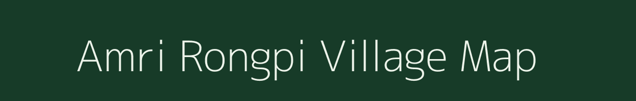 Amri Rongpi village map in Assam