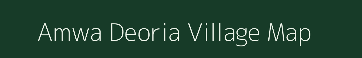 Amwa Deoria village map in Uttar Pradesh