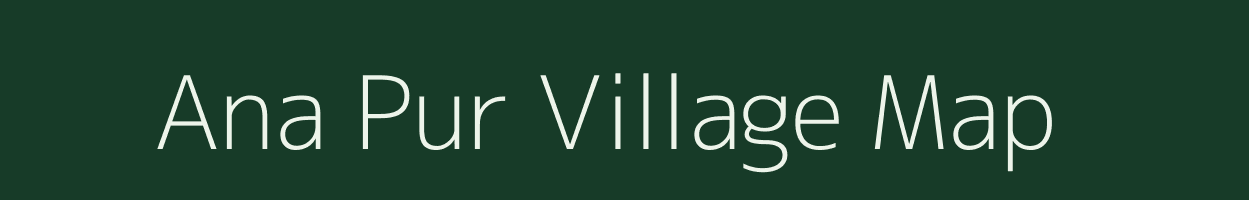 Ana Pur village map in Uttar Pradesh