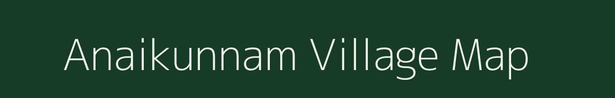 Anaikunnam village map in Tamil Nadu