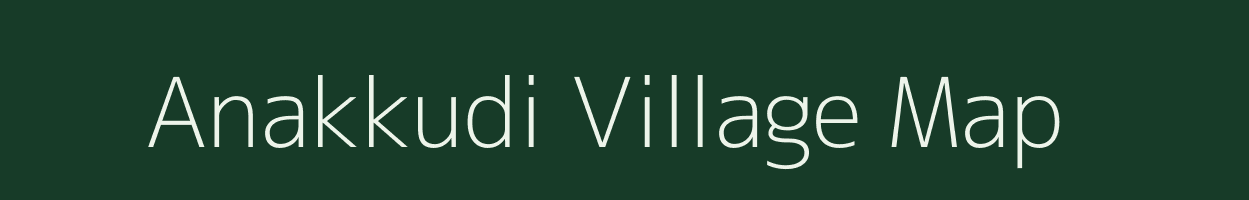 Anakkudi village map in Tamil Nadu