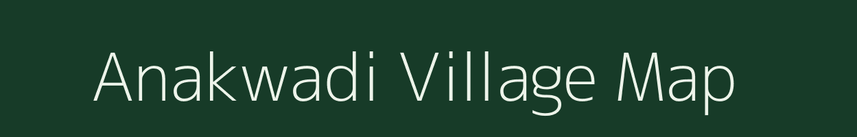 Anakwadi village map in Maharashtra