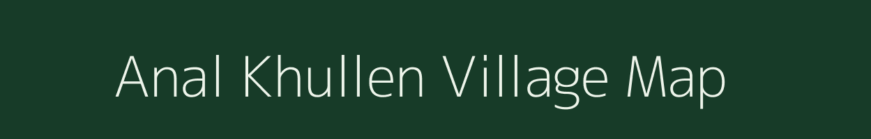 Anal Khullen village map in Manipur