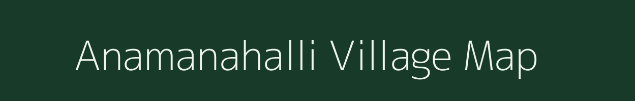 Anamanahalli village map in Karnataka