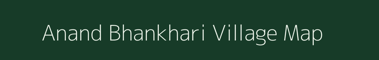 Anand Bhankhari village map in Gujarat