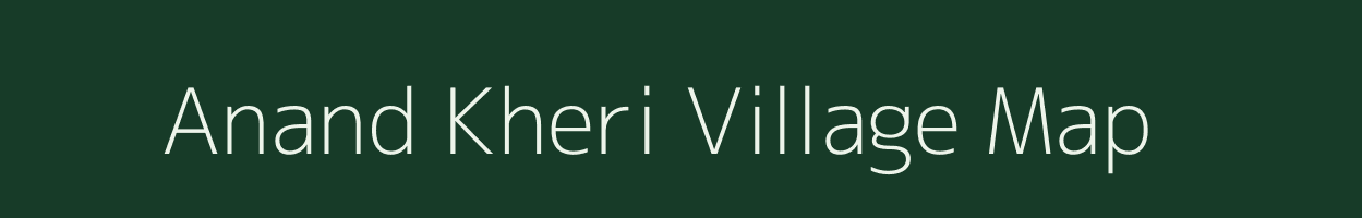 Anand Kheri village map in Uttar Pradesh