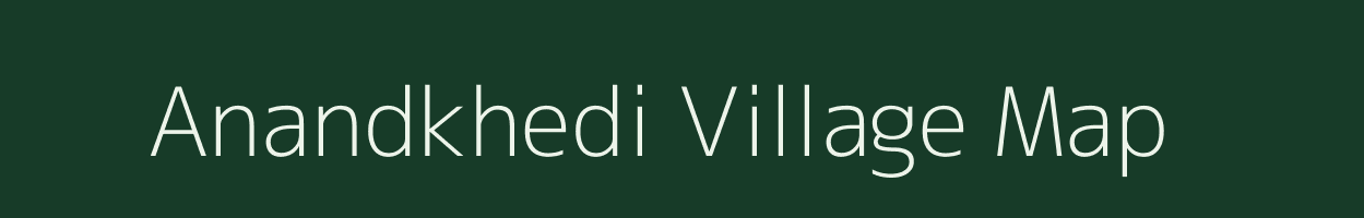 Anandkhedi village map in Madhya Pradesh