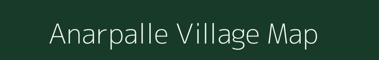 Anarpalle village map in Andhra Pradesh