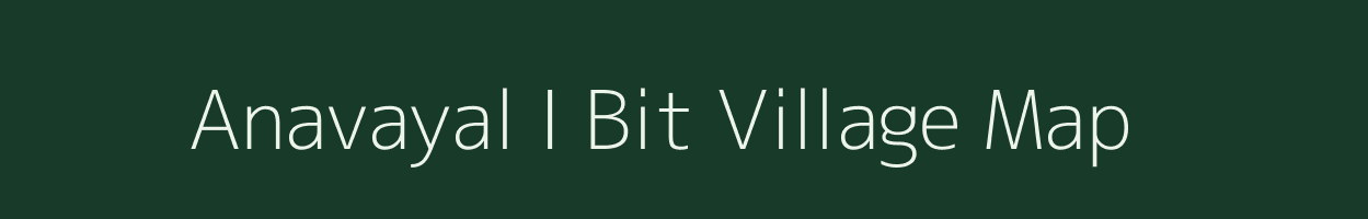 Anavayal I Bit village map in Tamil Nadu