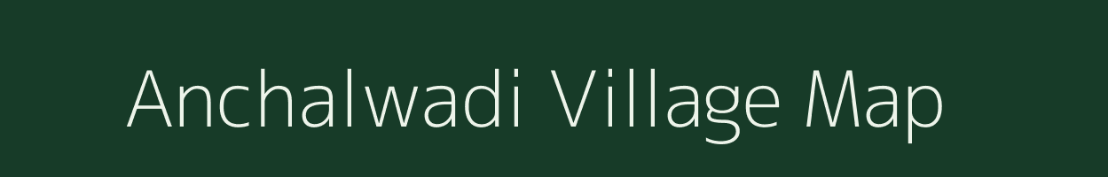 Anchalwadi village map in Maharashtra