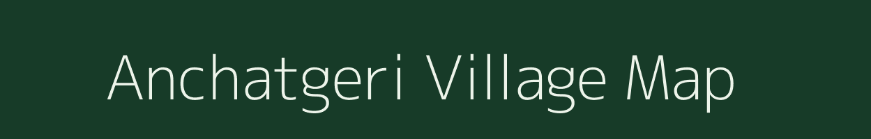 Anchatgeri village map in Karnataka