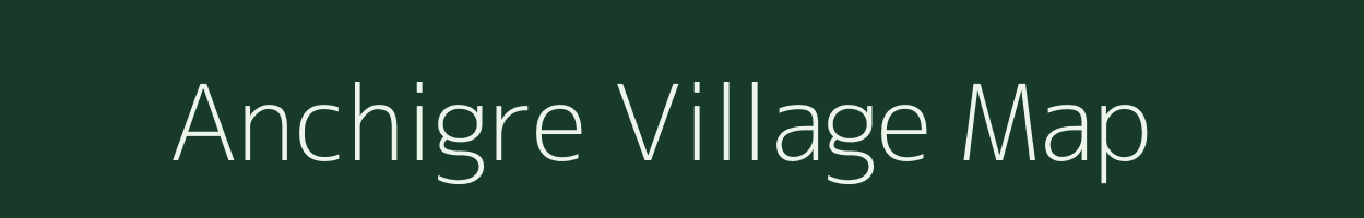 Anchigre village map in Meghalaya