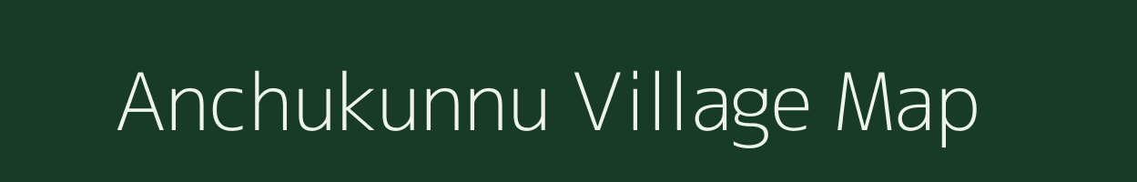 Anchukunnu village map in Kerala