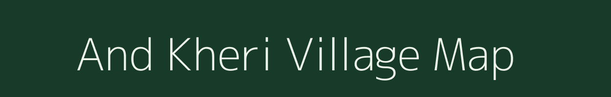 And Kheri village map in Uttar Pradesh