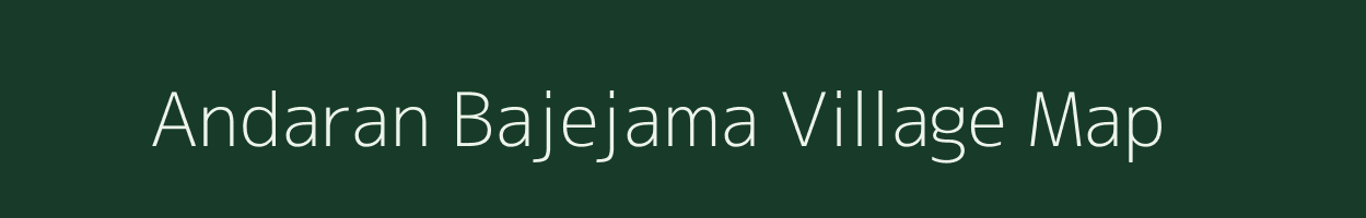 Andaran Bajejama village map in West Bengal