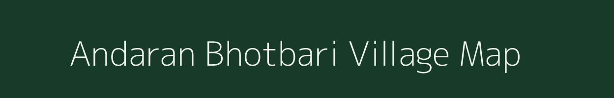 Andaran Bhotbari village map in West Bengal