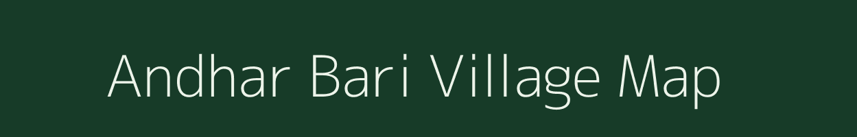Andhar Bari village map in Bihar