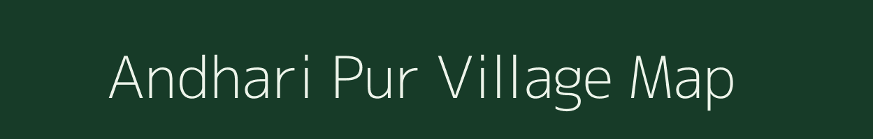 Andhari Pur village map in Uttar Pradesh