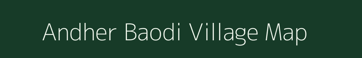 Andher Baodi village map in Madhya Pradesh