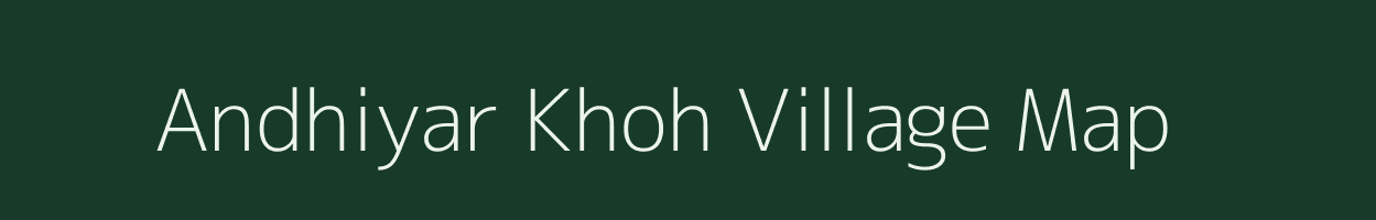 Andhiyar Khoh village map in Madhya Pradesh
