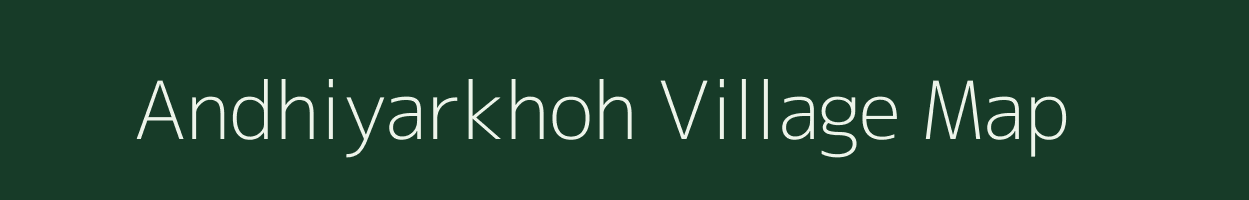 Andhiyarkhoh village map in Chhattisgarh