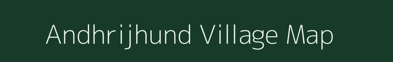 Andhrijhund village map in Bihar