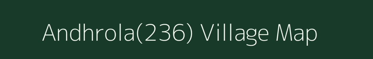 Andhrola(236) village map in Haryana