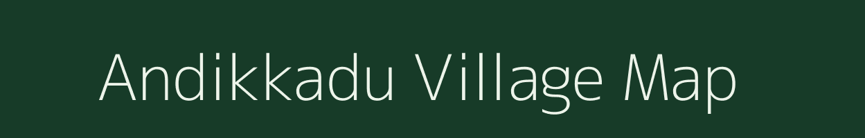 Andikkadu village map in Tamil Nadu