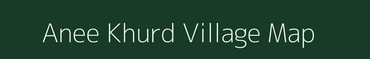 Anee Khurd village map in Uttar Pradesh