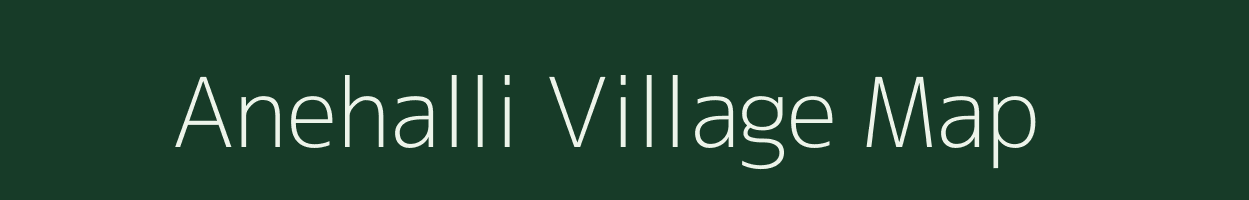 Anehalli village map in Karnataka