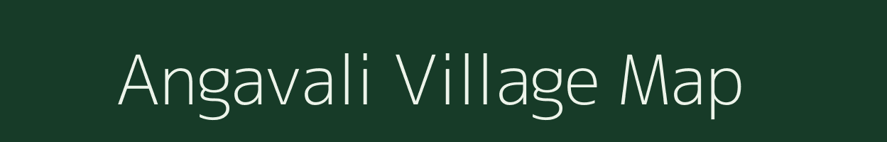 Angavali village map in Maharashtra