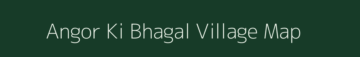 Angor Ki Bhagal village map in Rajasthan