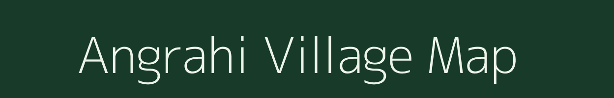 Angrahi village map in Bihar