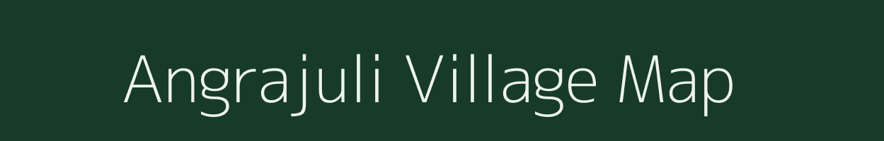 Angrajuli village map in Assam
