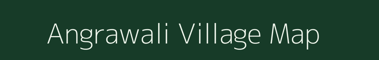 Angrawali village map in Rajasthan