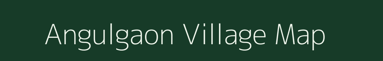 Angulgaon village map in Maharashtra