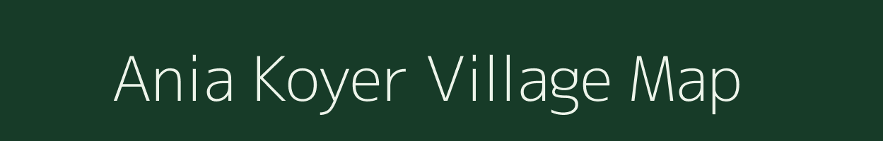 Ania Koyer village map in Arunachal Pradesh