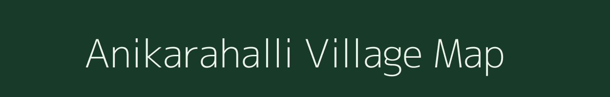 Anikarahalli village map in Karnataka