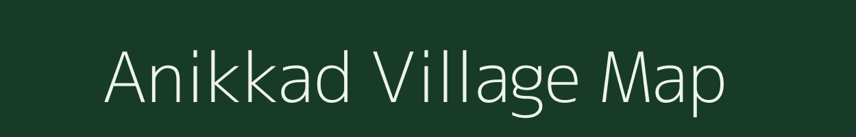 Anikkad village map in Kerala