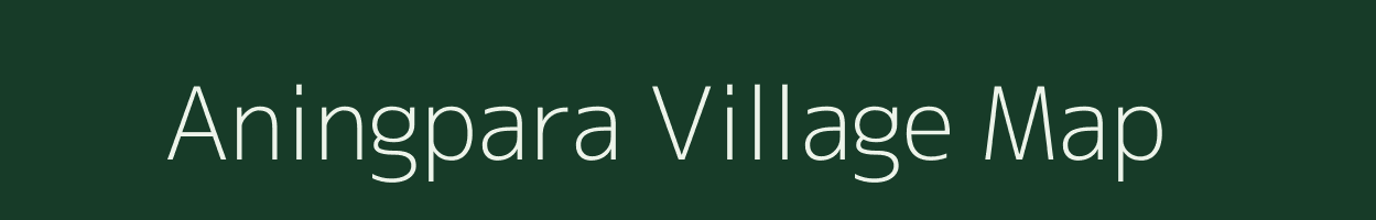 Aningpara village map in Meghalaya